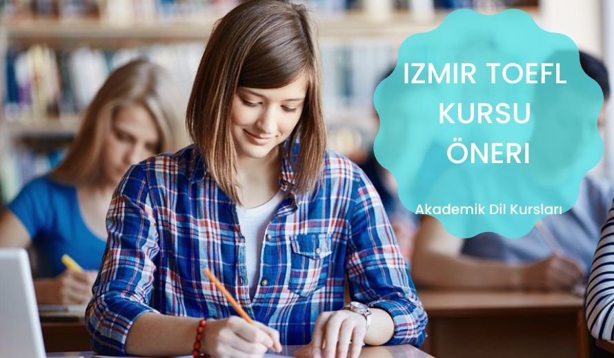 İzmir TOEFL Kursu Öneri