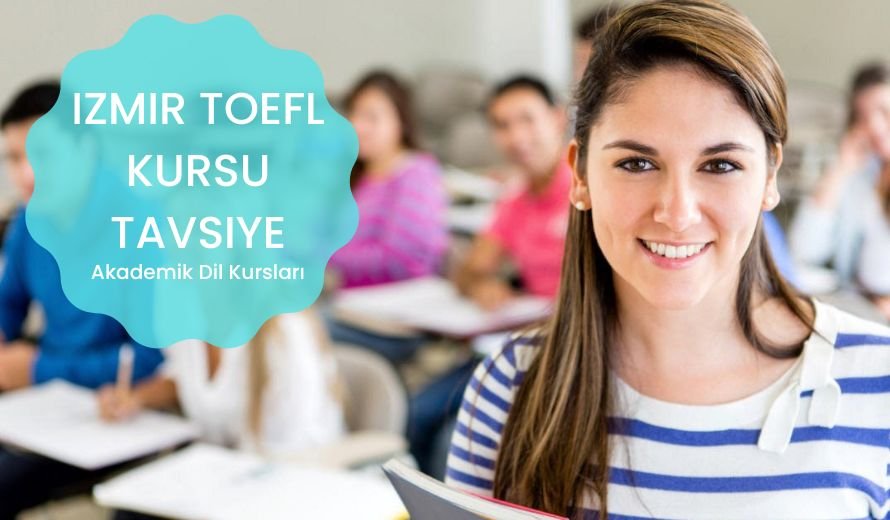 İzmir TOEFL Kursu Tavsiye